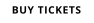 BUY TICKETS