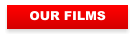OUR FILMS